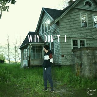 Why Don't I lyrics | Boomplay Music