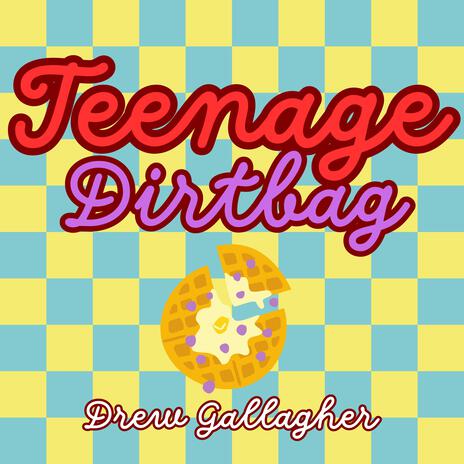 Teenage Dirtbag | Boomplay Music