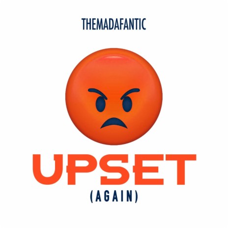 Upset (Again) | Boomplay Music