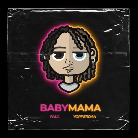 BabyMama ft. Yopper Dan | Boomplay Music