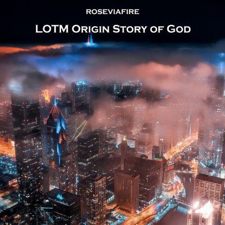 Lotm Origin Story of God | Boomplay Music