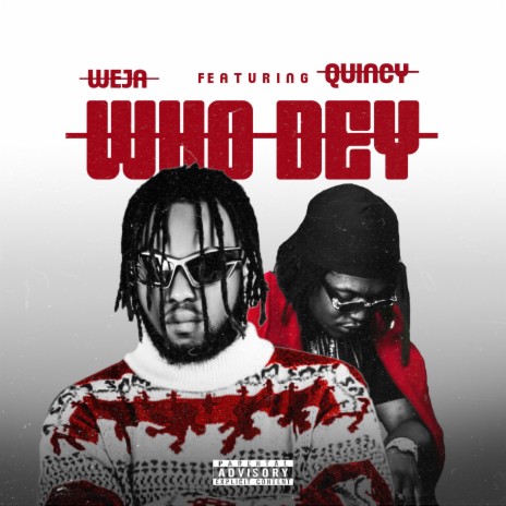 WHO DEY ft. Quincy Raph | Boomplay Music