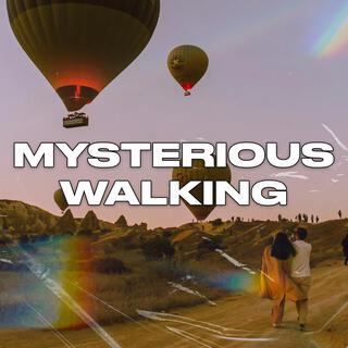 Mysterious Walking