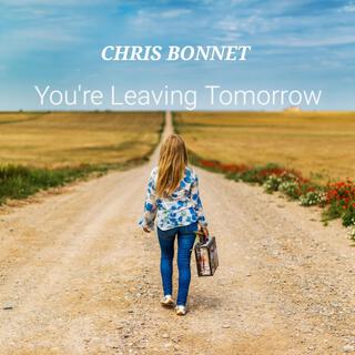 You're Leaving Tomorrow lyrics | Boomplay Music