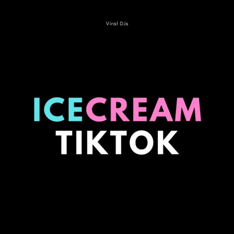 Ice Cream TikTok | Boomplay Music