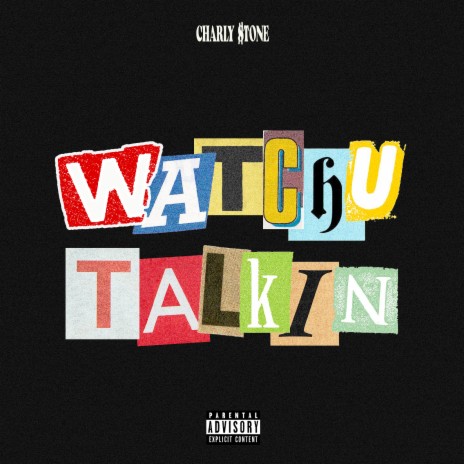 Watchu Talkin | Boomplay Music