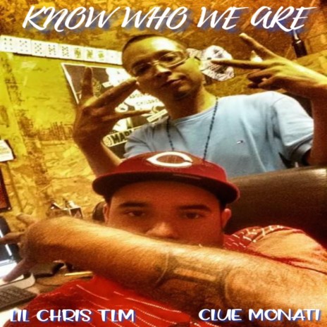 Know Who We Are ft. Clue Monati | Boomplay Music