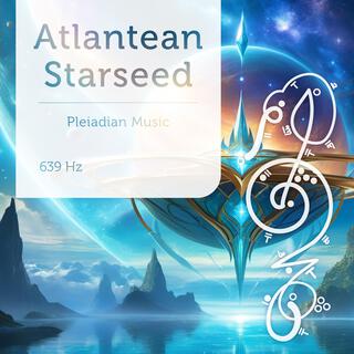 Atlantean Starseed 639 Hz