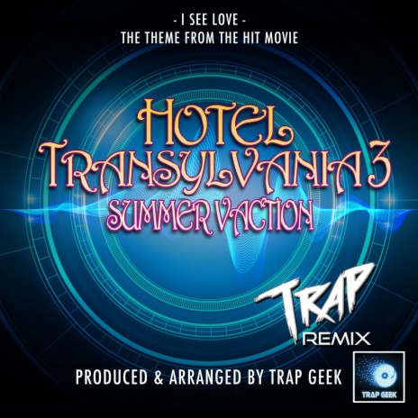 I See Love (From Hotel Transylvania 3) (Trap Version)