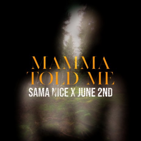 MAMMA TOLD ME ft. Sama Nice