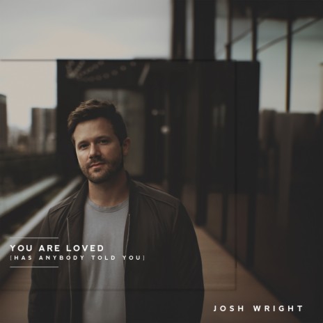 You Are Loved (Has Anybody Told You) | Boomplay Music