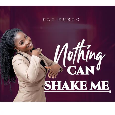 Nothing can shake me | Boomplay Music