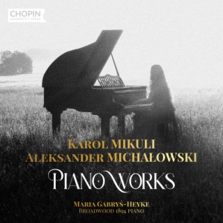 Karol Mikuli, Aleksander Michałowki: Piano Works