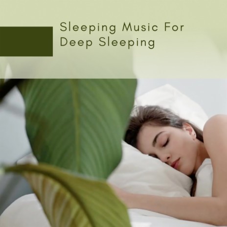 Sleeping Music for Deep Sleeping | Boomplay Music