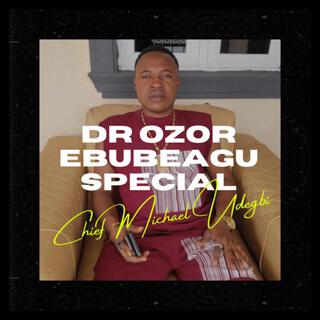 Dr Ozor Ebubeagu Special (Visualizer)