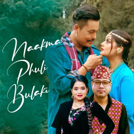 Naakma Phuli Bulaki ft. Shanti Shree Pariyar | Boomplay Music