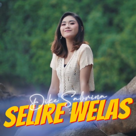 Selire Welas | Boomplay Music