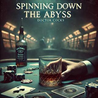 Spinning Down The Abyss