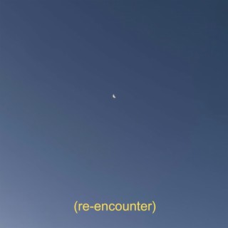 re-encounter (demos)