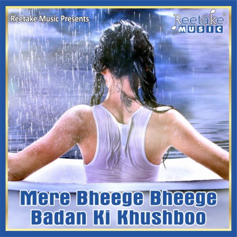 Mere Bheege Bheege Badan Ki Khushboo | Boomplay Music