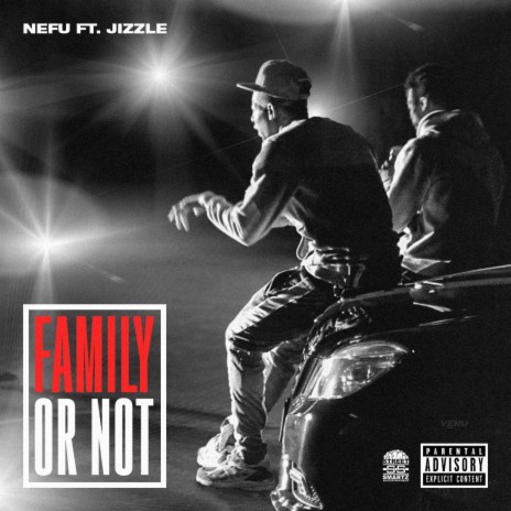 Family or Not ft. Jizzle | Boomplay Music