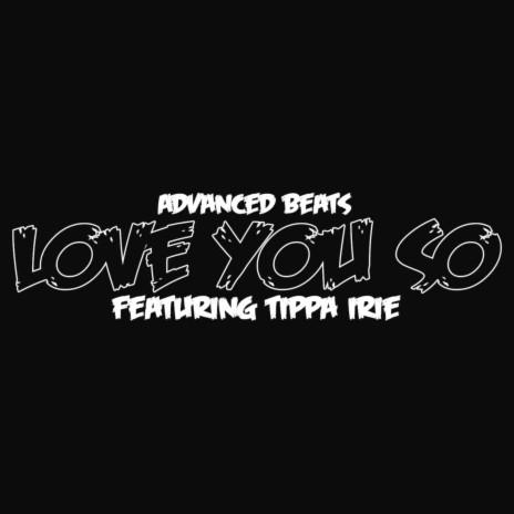 Love You So ft. Tippa Irie | Boomplay Music