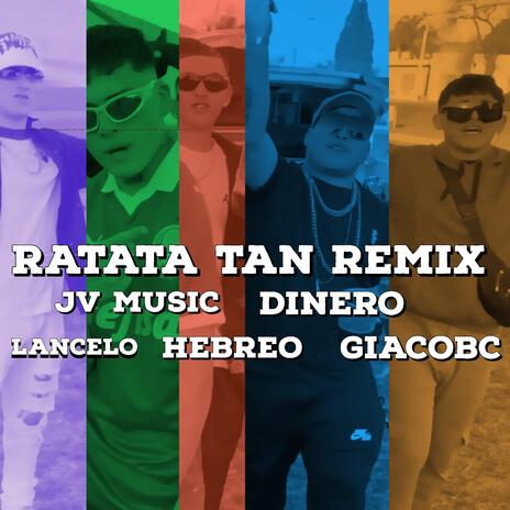 Ratatan RMX - Dinero x Hebreo ft. Giaco BC & Lancelo | Boomplay Music