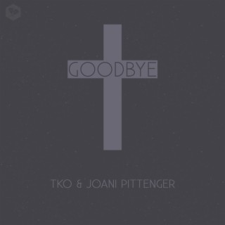Goodbye (feat. Joani Pittenger)