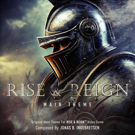 Rise & Reign Main Theme (Original Game Soundtrack) | Boomplay Music