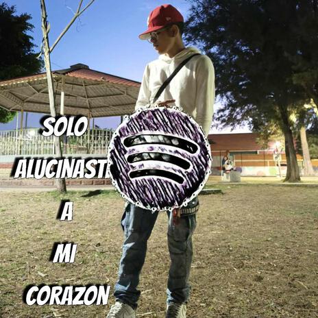 solo alucinaste a mi corazon2 | Boomplay Music