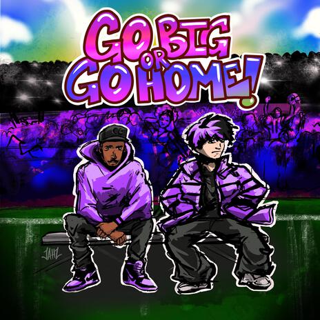 Go Big Or Go Home ft. Carlton Carvalho | Boomplay Music