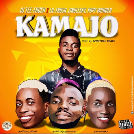 Kamajo ft. Zinoleesky, Lil Frosh & Popy Wonder | Boomplay Music