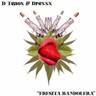 Fresita Bandolera ft. DREXXX! lyrics | Boomplay Music
