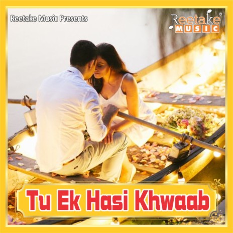 Tu Ek Hasi Khawab ft. Khushboo Tiwari | Boomplay Music