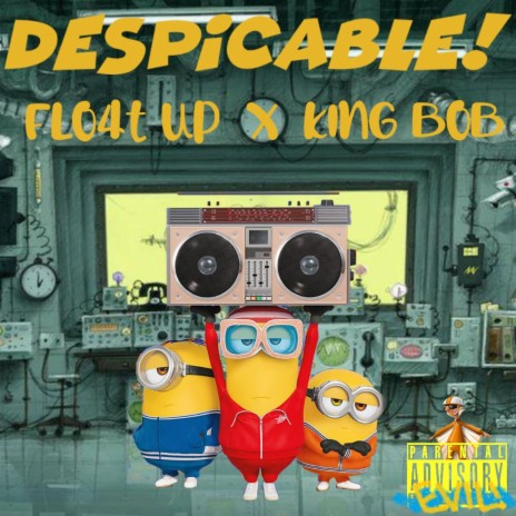 DESPICABLE! ft. King Bob | Boomplay Music