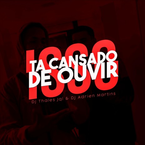 Ta Cansado de Ouvir Isso ft. Dj Adrien Martins | Boomplay Music