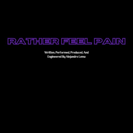 Rather Feel Pain | Boomplay Music