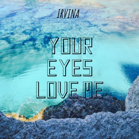 Your Eyes Love Me | Boomplay Music