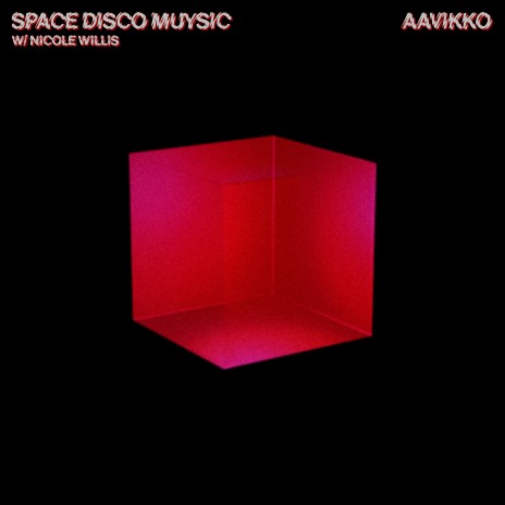 Space Disco Muysic (Radio Edit) ft. Nicole Willis | Boomplay Music