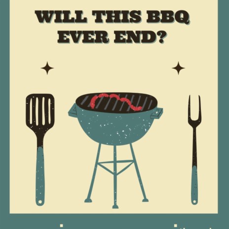 Will This BBQ Ever End?!