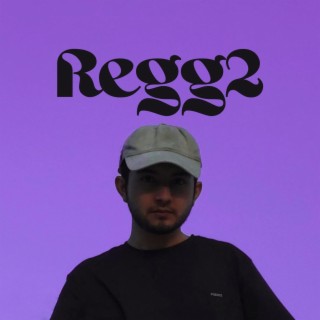 Regg2 lyrics | Boomplay Music