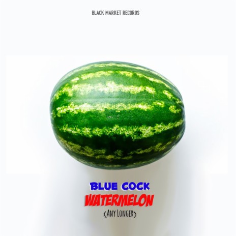 Watermelon (Any Longer) | Boomplay Music