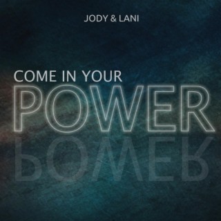 Come In Your Power lyrics | Boomplay Music