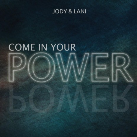 Come In Your Power | Boomplay Music