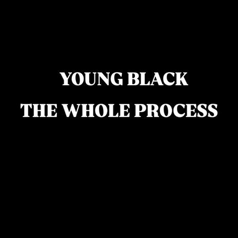 THE WHOLE PROCESS | Boomplay Music