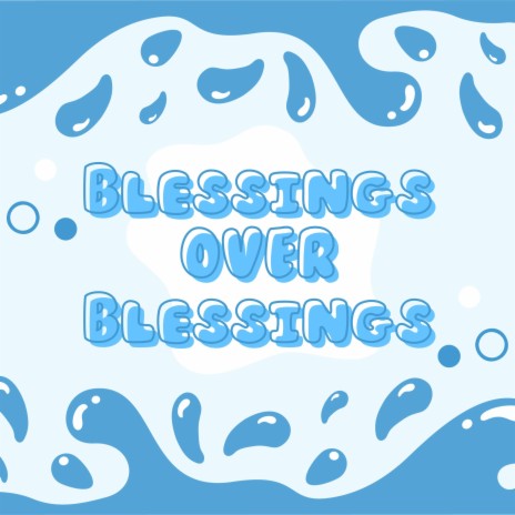 Blessings Over Blessings | Boomplay Music