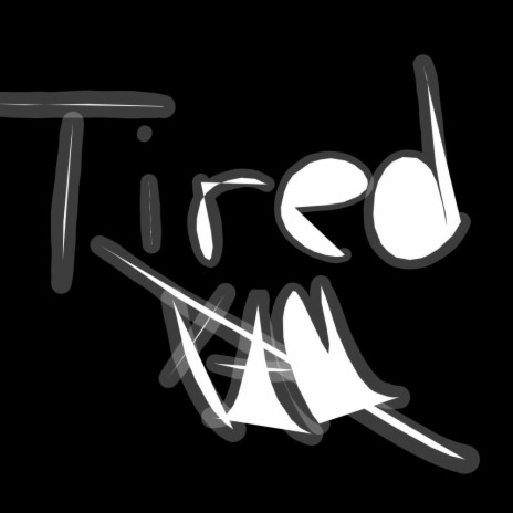 Tired (Remastered) | Boomplay Music