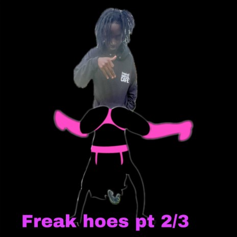 Freak hoes pt2