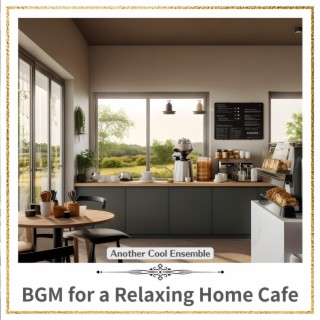 Bgm for a Relaxing Home Cafe