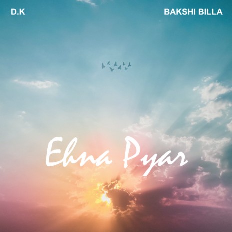 Ehna Pyar ft. Bakshi Billa
